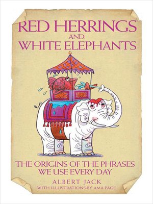 cover image of Red Herrings & White Elephants--The Origins of the Phrases We Use Every Day